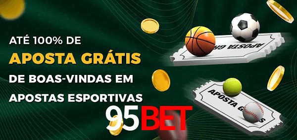 95Bet Ate 100% de Aposta Gratis